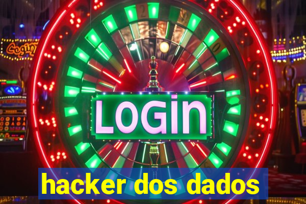 hacker dos dados